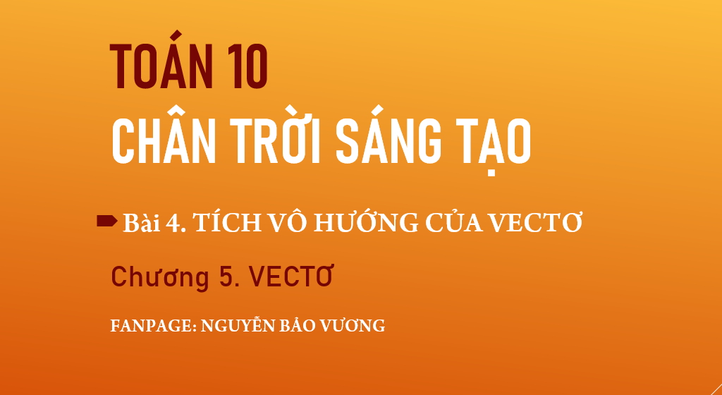 Tích Vô Hướng Của Hai Vectơ: Khái Niệm, Tính Chất và Ứng Dụng