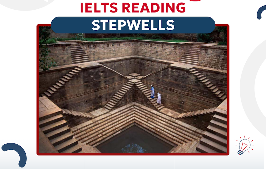 Chiến lược trả lời câu hỏi ở đoạn văn "Stepwells" trong  IELTS Reading Practice Test